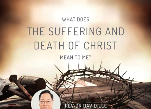 What Does the Suffering and Death of Christ Mean to Me?